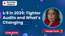 I-9 in 2025: Tighter Audits and What’s Changing