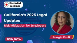 California’s 2025 Legal Updates: Risk Mitigation for Employers