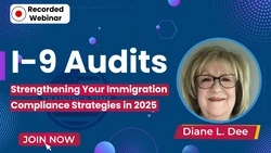 I-9 Audits: Strengthening Your Immigration Compliance Strategies in 2025