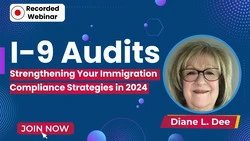 I-9 Audits: Strengthening Your Immigration Compliance Strategies in 2024