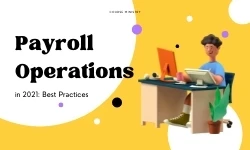 Payroll Operations in 2021: Best Practices
