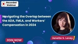 Navigating the overlap between the ADA, FMLA, and workers’ compensation in 2024