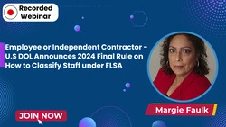 Employee or Independent Contractor – U.S DOL Announces 2024 Final Rule on How to Classify Staff under FLSA