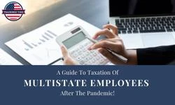 A Guide to Taxation of Multistate Employees …After The Pandemic !