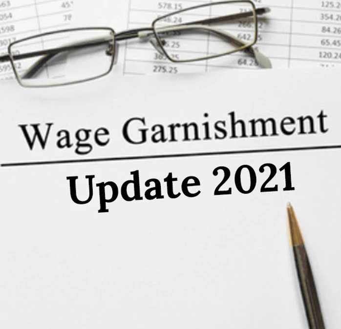 GARNISHMENT UPDATE 2021: CHILD SUPPORT, TAX LEVIES & CREDITOR GARNISHMENT