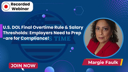 U.S. DOL Final Overtime Rule & Salary Thresholds: Employers Need to Prepare for Compliance!