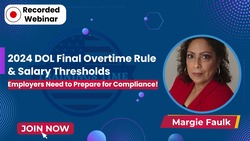 2024 DOL Final Overtime Rule & Salary Thresholds: Employers Need to Prepare for Compliance!