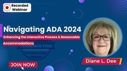 Navigating ADA 2024: Enhancing the Interactive Process & Reasonable Accommodations