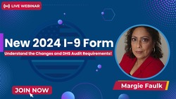 New 2024 I-9 Form: Understand the Changes and DHS Audit Requirements!