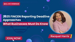 2025 FINCEN Reporting Deadline Approaches: What Businesses Must Do Know