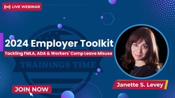 2024 Employer Toolkit: Tackling FMLA, ADA & Workers' Comp Leave Misuse