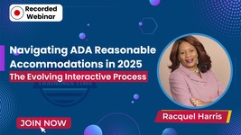 Navigating ADA Reasonable Accommodations in 2025: The Evolving Interactive Process