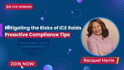 Mitigating the Risks of ICE Raids: Proactive Compliance Tips