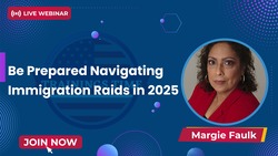 Be Prepared: Navigating Immigration Raids in 2025